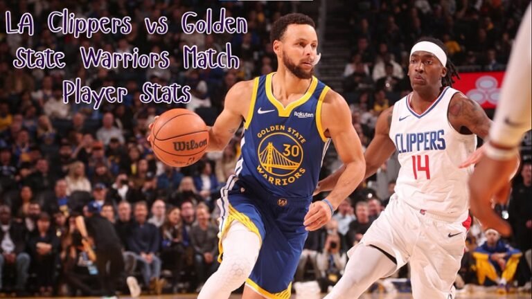 LA Clippers vs Golden State Warriors Match Player Stats