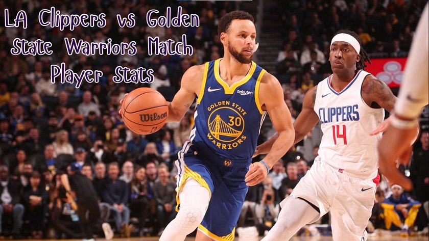 LA Clippers vs Golden State Warriors Match Player Stats