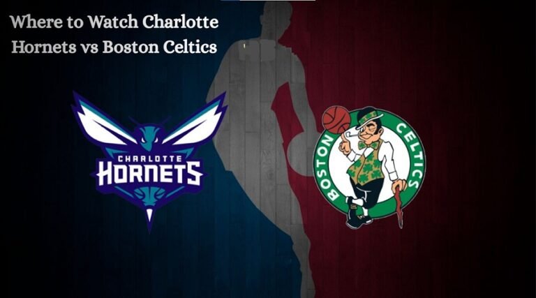 Where to Watch Charlotte Hornets vs Boston Celtics