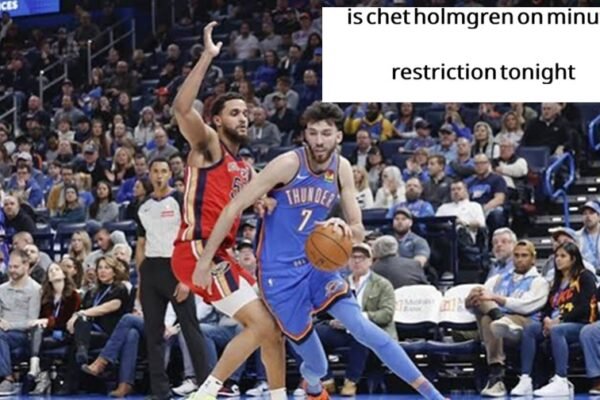 Is Chet Holmgren on a Minute Restriction Tonight