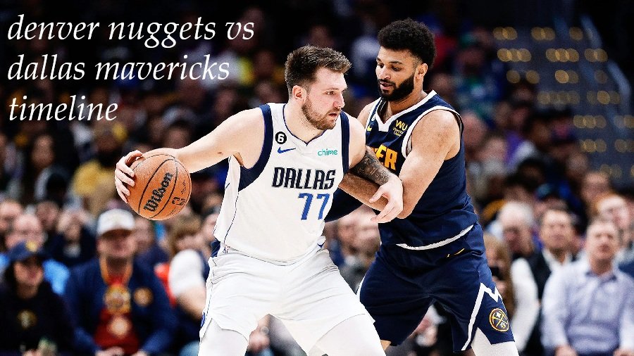 denver nuggets vs dallas mavericks timeline